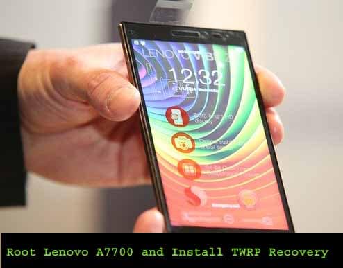 How to Root Lenovo A7700 and Install TWRP Recovery How to Root Lenovo A7700 and Install TWRP Recovery