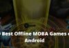 40+ Best Offline MOBA Games on Android 2025 10 Best Offline MOBA Games on Android