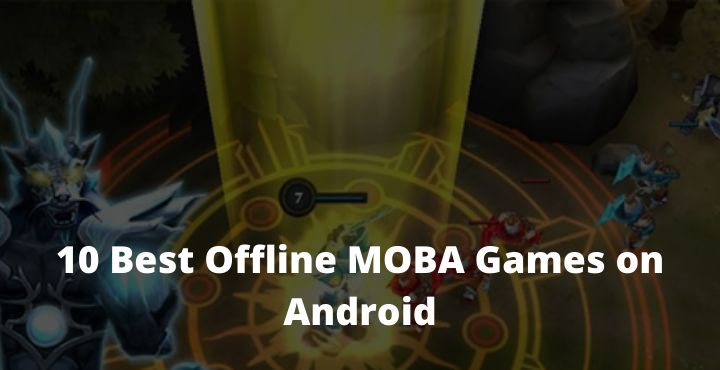 10 Best Offline MOBA Games on Android 10 Best Offline MOBA Games on Android