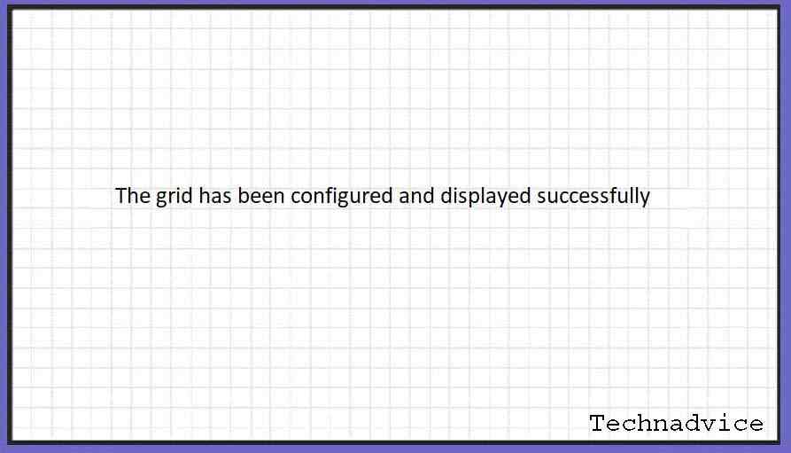 Displaying and Configuring the Grid 2 Displaying and Configuring the Grid 2