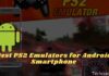 12 Best PS2 Emulators for Android Smartphone