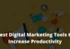 13 Best Digital Marketing Tools to Increase Productivity 2025 13 Best Digital Marketing Tools to Increase Productivity