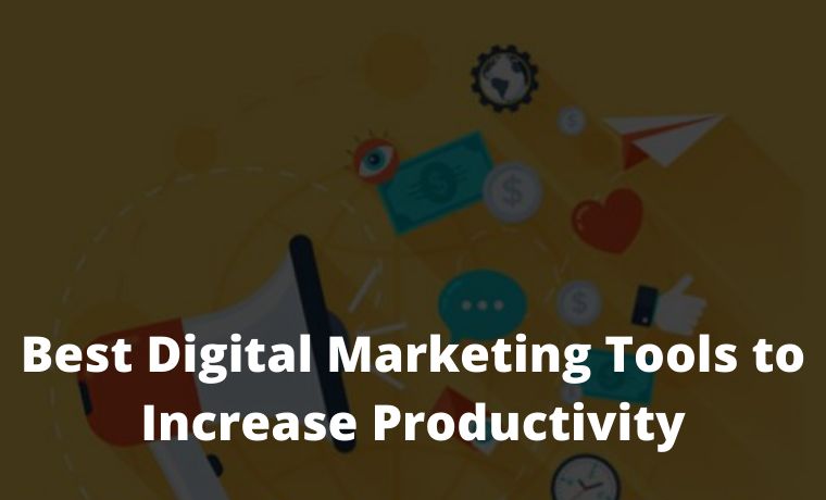 13 Best Digital Marketing Tools to Increase Productivity