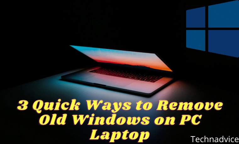 3 Quick Ways to Remove Old Windows on PC Laptop 3 Quick Ways to Remove Old Windows on PC Laptop