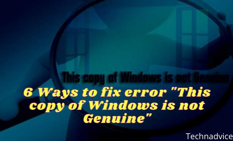 6 Ways to fix error This copy of Windows is not Genuine 6 Ways to fix error This copy of Windows is not Genuine