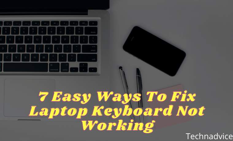 7 Easy Ways To Fix Laptop Keyboard Not Working 7 Easy Ways To Fix Laptop Keyboard Not Working