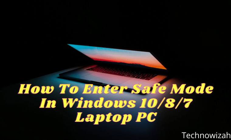 How To Enter Safe Mode In Windows 10/8/7 PC 2025 1 How To Enter Safe Mode In Windows 1087 Laptop PC