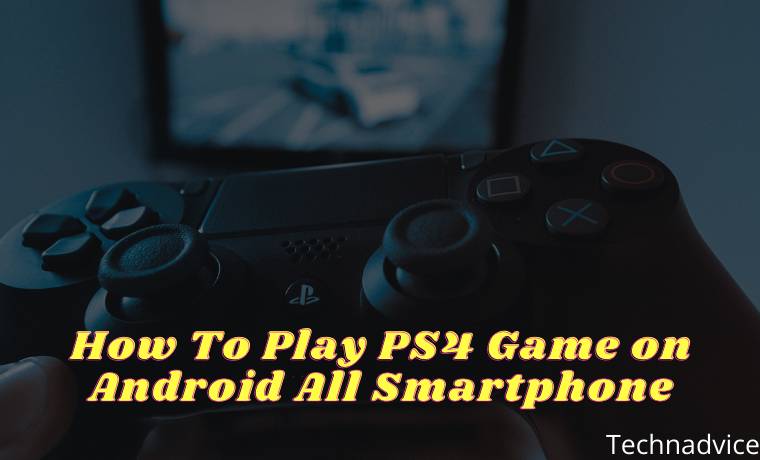 How To Play PS4 Game on Android All Smartphone How To Play PS4 Game on Android All Smartphone