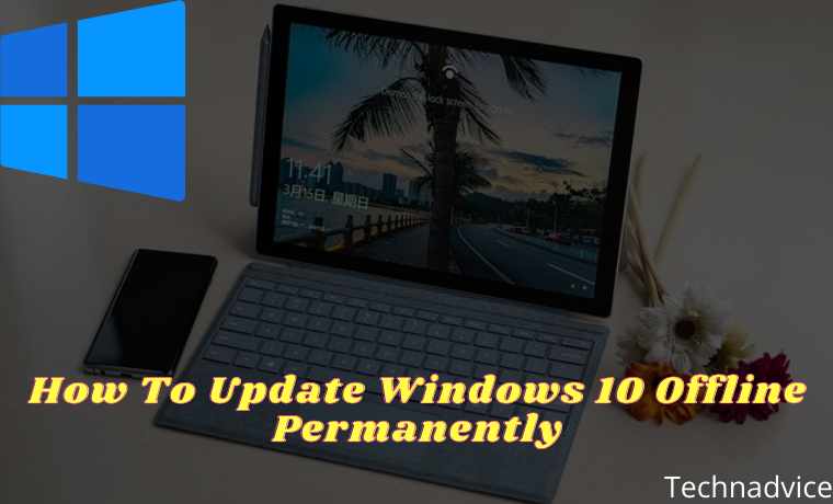 How To Update Windows 10 Offline Permanently How To Update Windows 10 Offline Permanently