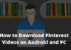 How to Download Pinterest Videos on Android and PC 2024 How to Download Pinterest Videos on Android and PC
