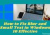 6 Ways to Fix Blur and Small Text in Windows 10 PC 2024 How to Fix Blur and Small Text in Windows 10