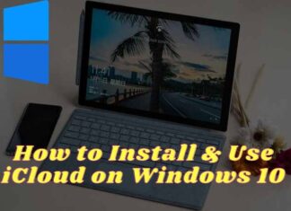 How to Install and Use iCloud on Windows 10 (Effective) 2024 How to Install & Use iCloud on Windows 10