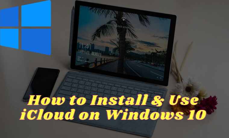How to Install & Use iCloud on Windows 10 How to Install & Use iCloud on Windows 10
