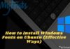 3 Best Ways to Install Windows Fonts on Ubuntu 2024 How to Install Windows Fonts on Ubuntu (Effective Ways)