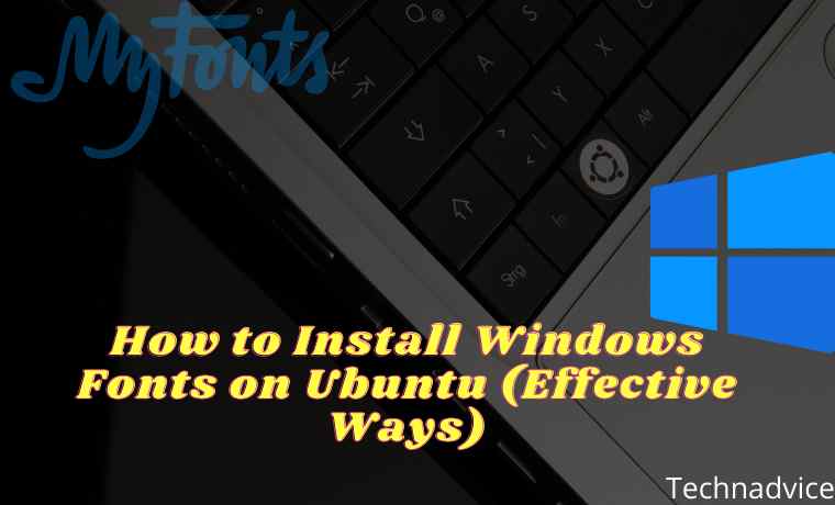 How to Install Windows Fonts on Ubuntu (Effective Ways)