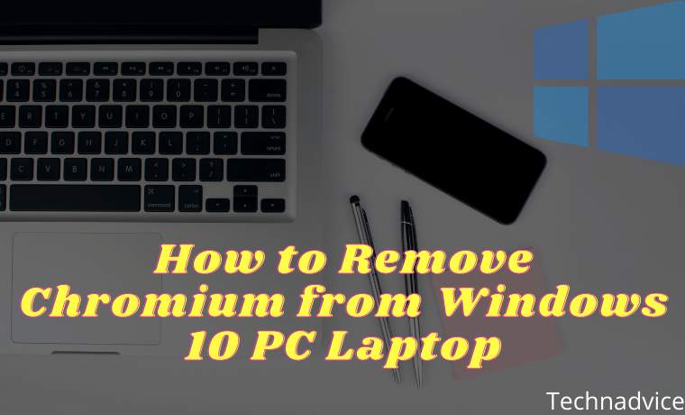How to Remove Chromium from Windows 10 PC Laptop