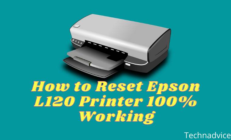 How to Reset Epson L120 Printer 100% Working How to Reset Epson L120 Printer 100% Working