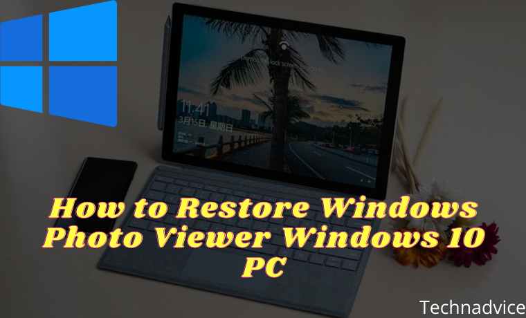 How to Restore Windows Photo Viewer Windows 10 PC