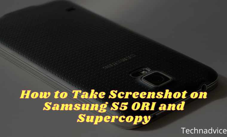How to Take Screenshot on Samsung S5 ORI and Supercopy How to Take Screenshot on Samsung S5 ORI and Supercopy