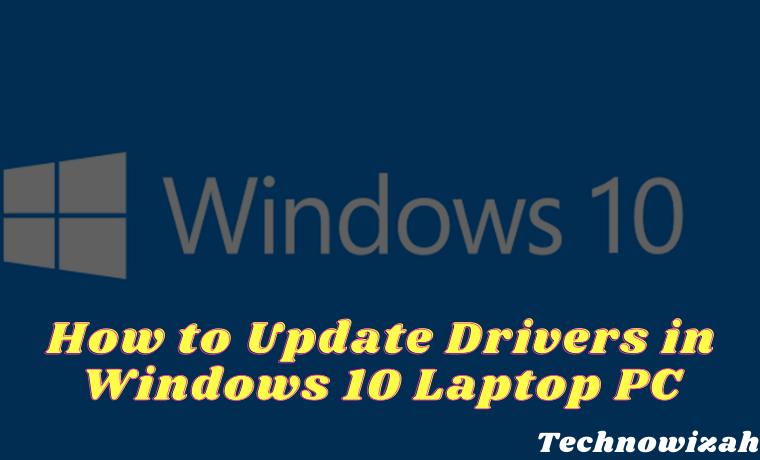 How to Update Drivers in Windows 10 Laptop PC How to Update Drivers in Windows 10 Laptop PC