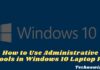 6 Ways To Use Administrative Tools in Windows 10 PC 2025 How to Use Administrative Tools in Windows 10 Laptop PC