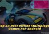 Top 55 Best Offline Multiplayer Games For Android 2025 Top 55 Best Offline Multiplayer Games For Android