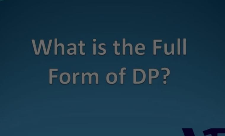 What Is The Full Form of DP and What It Means What Is The Full Form of DP and What It Means