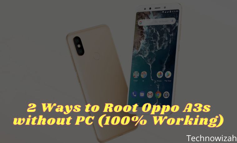 2 Ways to Root Oppo A3s without PC (100% Working) 2 Ways to Root Oppo A3s without PC (100% Working)