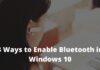3 Ways to Enable Bluetooth in Windows 10 Laptop PC 2024 3 Ways to Enable Bluetooth in Windows 10