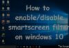 5 Steps To Disable Smartscreen Filters in Windows 10 PC 2024 How To Disable Smartscreen Filters in Windows 10 PC