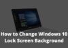Easy Ways to Change Windows 10 Lock Screen Background 2024 How to Change Windows 10 Lock Screen Background
