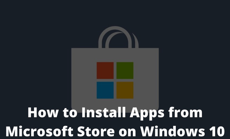 How to Install Apps from Microsoft Store on Windows 10 How to Install Apps from Microsoft Store on Windows 10