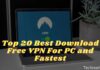 Top 20 Best Download Free VPN For PC and Fastest 2025 Top 20 Best Download Free VPN For PC and Fastest