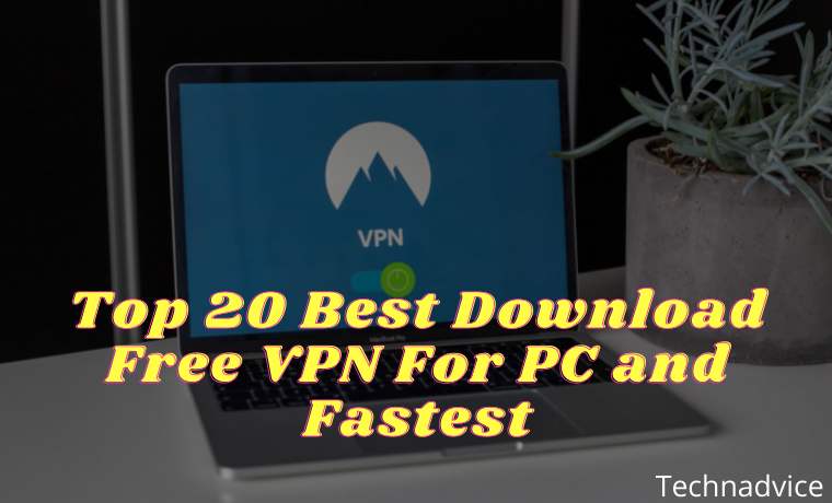 Top 20 Best Download Free VPN For PC and Fastest Top 20 Best Download Free VPN For PC and Fastest