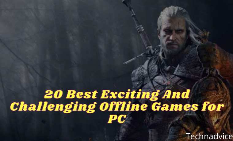 20 Best Exciting And Challenging Offline Games for PC 20 Best Exciting And Challenging Offline Games for PC