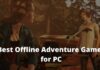 20 Best Offline Adventure Games for PC Laptop Desktop 2024 20 Best Offline Adventure Games for PC