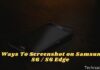 5 Ways To Screenshot on Samsung S6 S6 Edge
