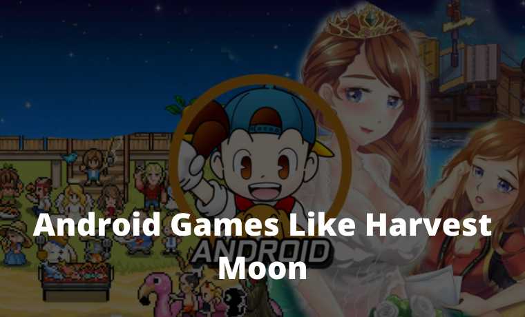 7 Android Games Like Harvest Moon 7 Android Games Like Harvest Moon