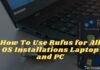 How To Use Rufus for All OS Installations Laptop and PC