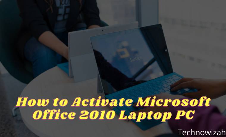 How to Activate Microsoft Office 2010 3 Quick Ways How to Activate Microsoft Office 2010 3 Quick Ways