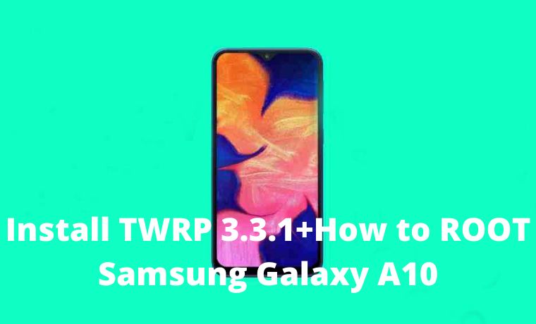 Install TWRP 3.3.1+How to ROOT Samsung Galaxy A10 Install TWRP 3.3.1+How to ROOT Samsung Galaxy A10