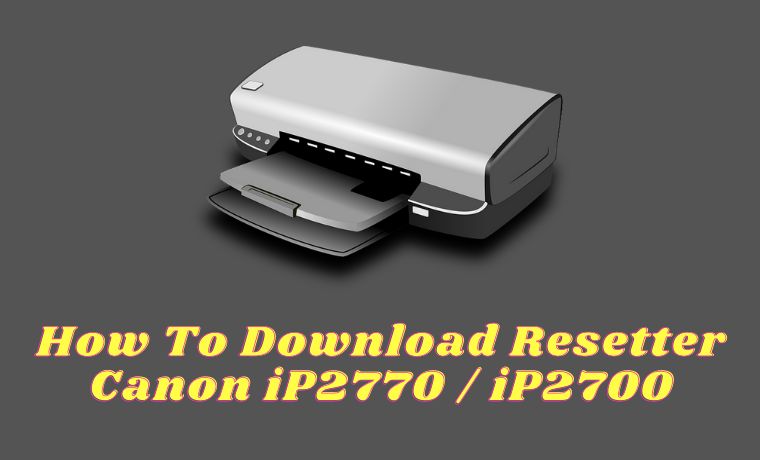 How To Download Resetter Canon iP2770 iP2700 How To Download Resetter Canon iP2770 iP2700