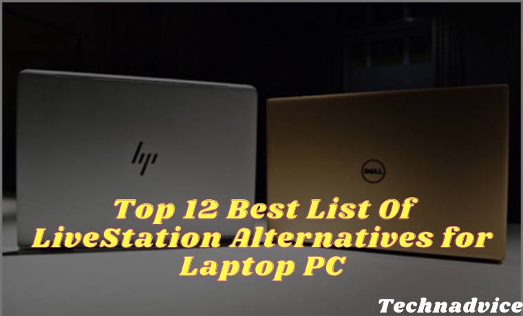 Top 12 Best List Of LiveStation Alternatives for Laptop PC