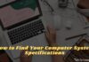 How to Find Your Computer System Specifications 2024 How to Find Your Computer System Specifications