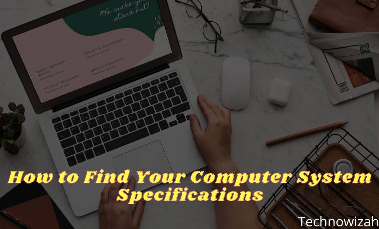 How to Find Your Computer System Specifications How to Find Your Computer System Specifications