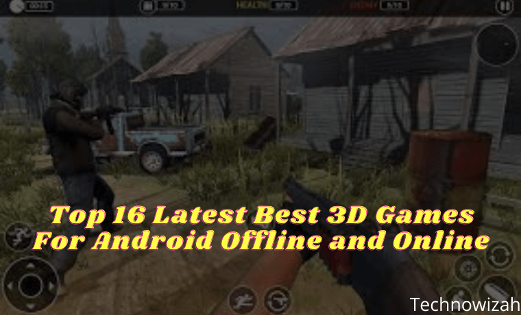 Top 16 Latest Best 3D Games For Android Top 16 Latest Best 3D Games For Android 2021 Offline and Online