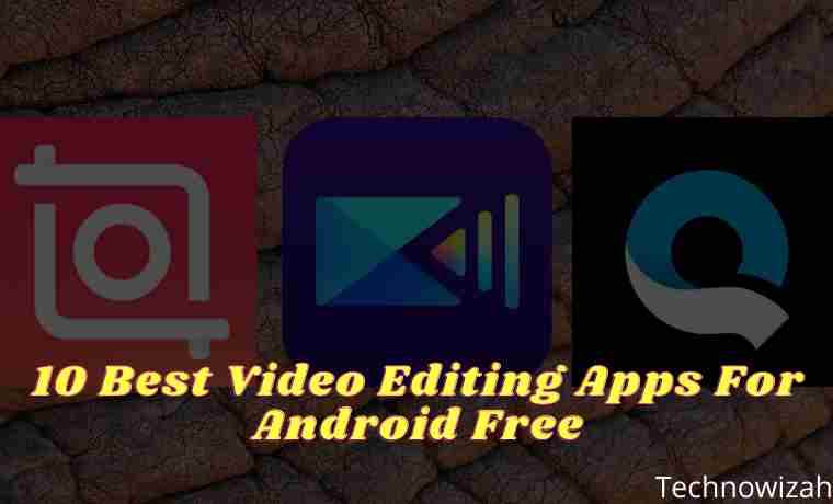 10 Best Video Editing Apps For Android Free 10 Best Video Editing Apps For Android Free