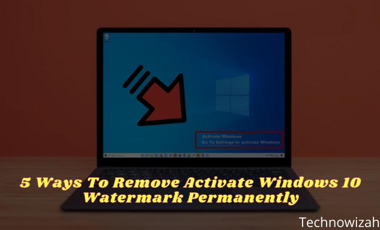 5 Ways To Remove Activate Windows 10 Watermark Permanently 5 Ways To Remove Activate Windows 10 Watermark Permanently