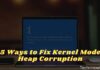 5 Ways to Fix Kernel Mode Heap Corruption 2025 5 Ways to Fix Kernel Mode Heap Corruption