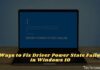6 Ways to Fix Driver Power State Failure in Windows 10 PC 2024 6 Ways to Fix Driver Power State Failure in Windows 10